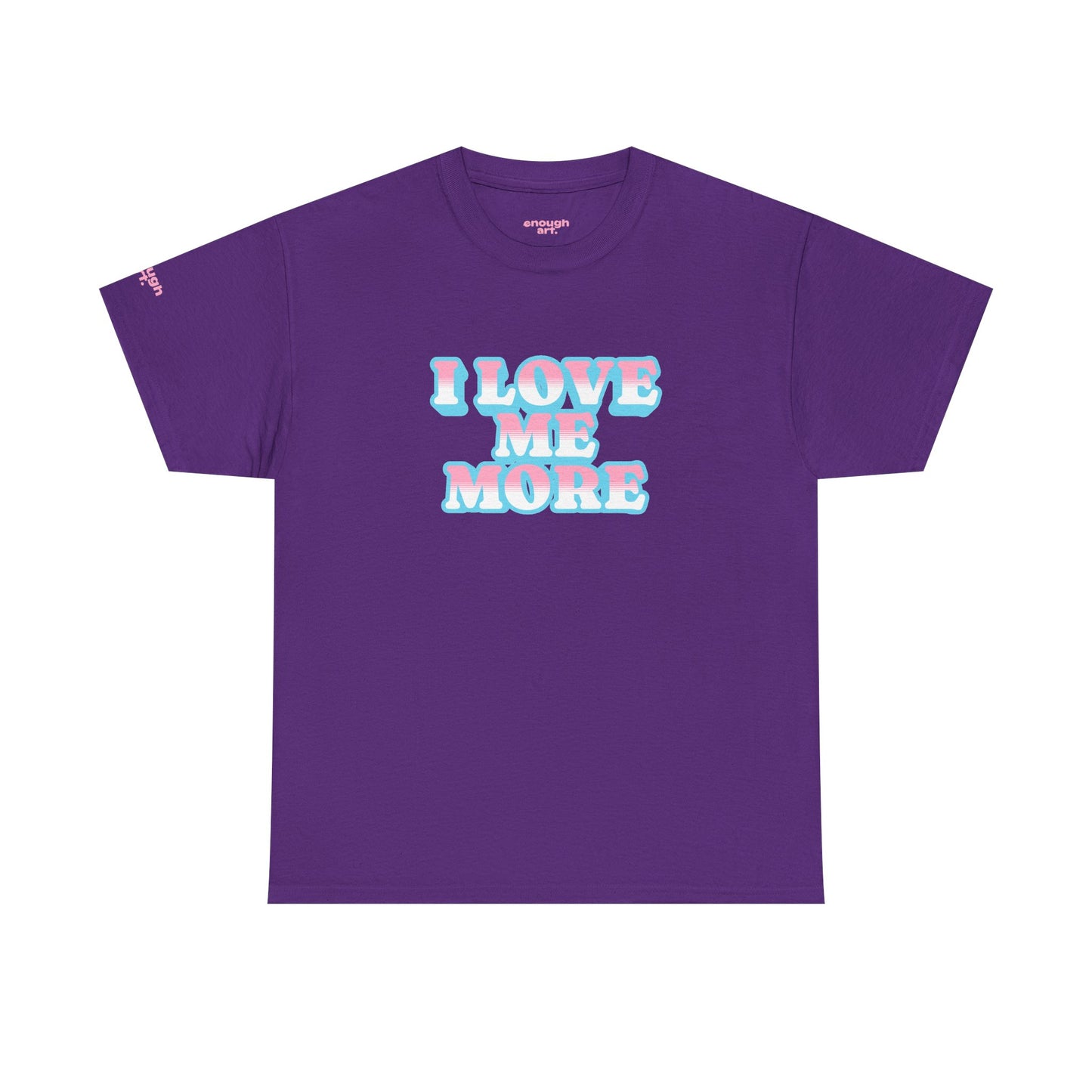 Unisex Tee - 'I Love Me More'