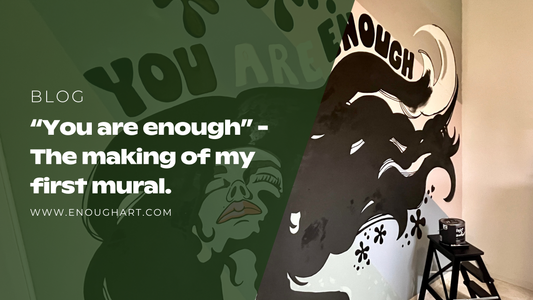 Behind The Scenes: The Making of My First Mural "You Are Enough"