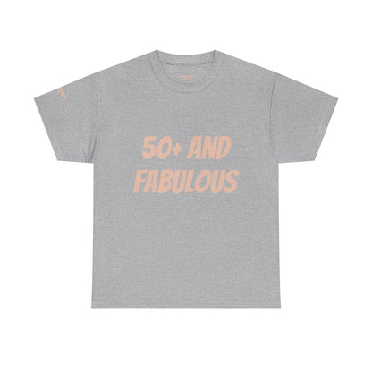 Unisex Tee — '50+ And Fabulous'