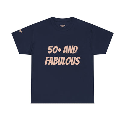 Unisex Tee — '50+ And Fabulous'