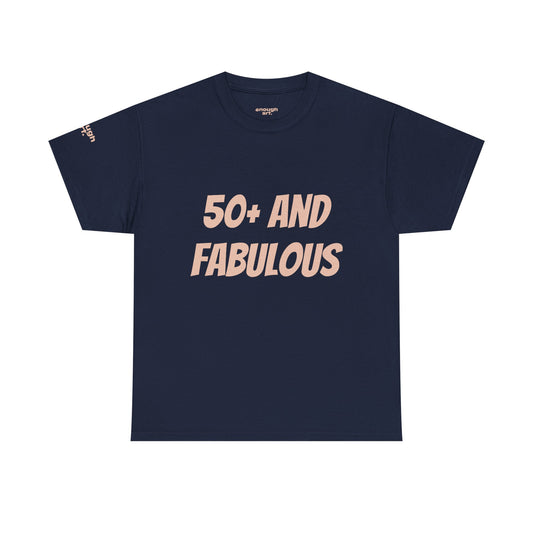 Unisex Tee — '50+ And Fabulous'