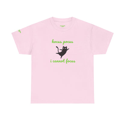 Unisex Tee  — 'Hocus Pocus I Cannot Focus'