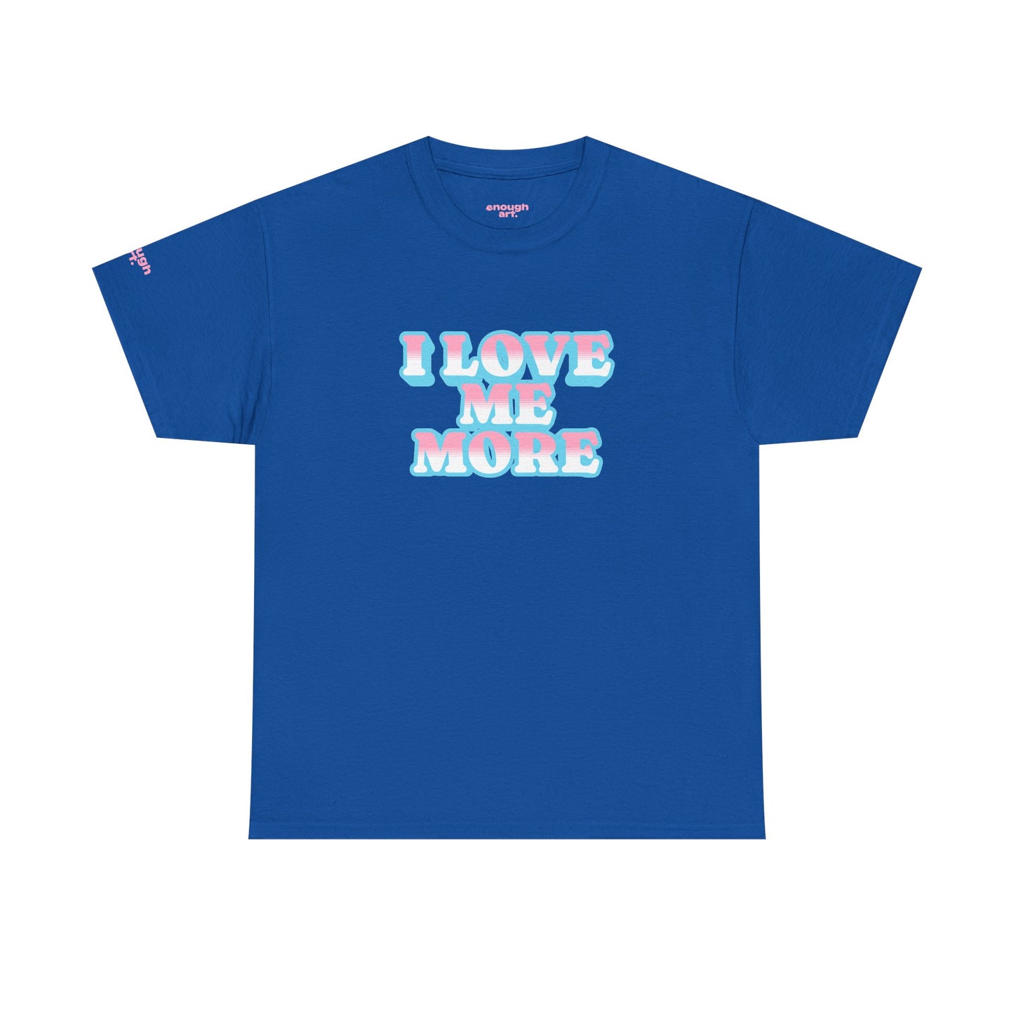 Unisex Tee - 'I Love Me More'