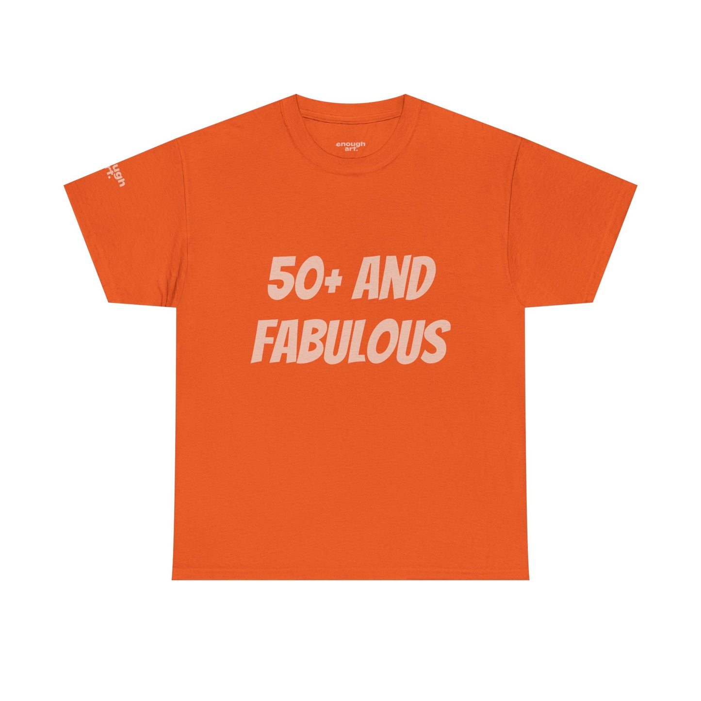 Unisex Tee — '50+ And Fabulous'