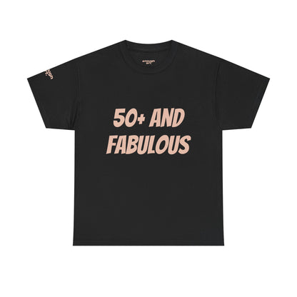 Unisex Tee — '50+ And Fabulous'