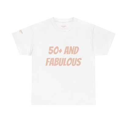 Unisex Tee — '50+ And Fabulous'