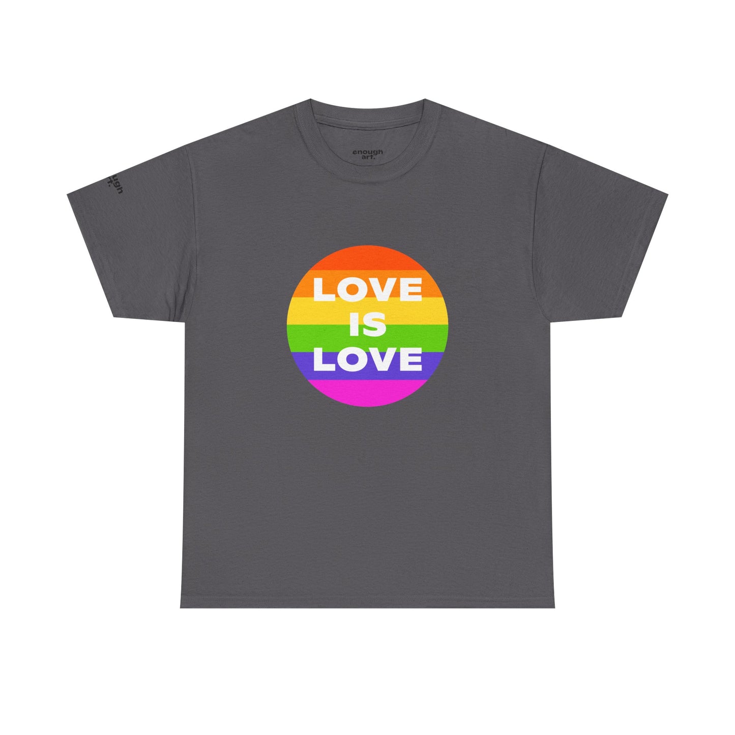 Unisex Tee — 'Love Is Love' — Pride Equality