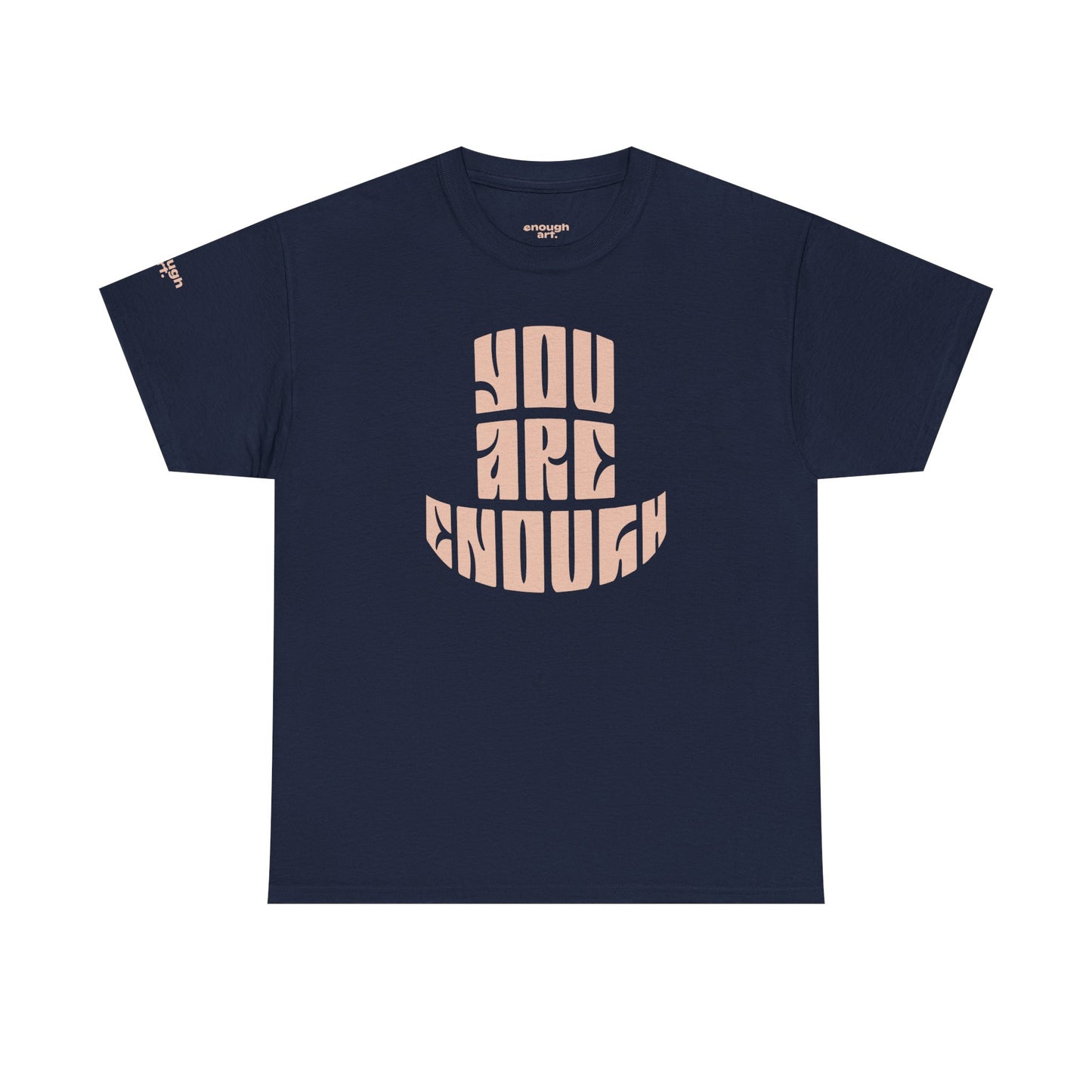Unisex Tee — 'You Are Enough'