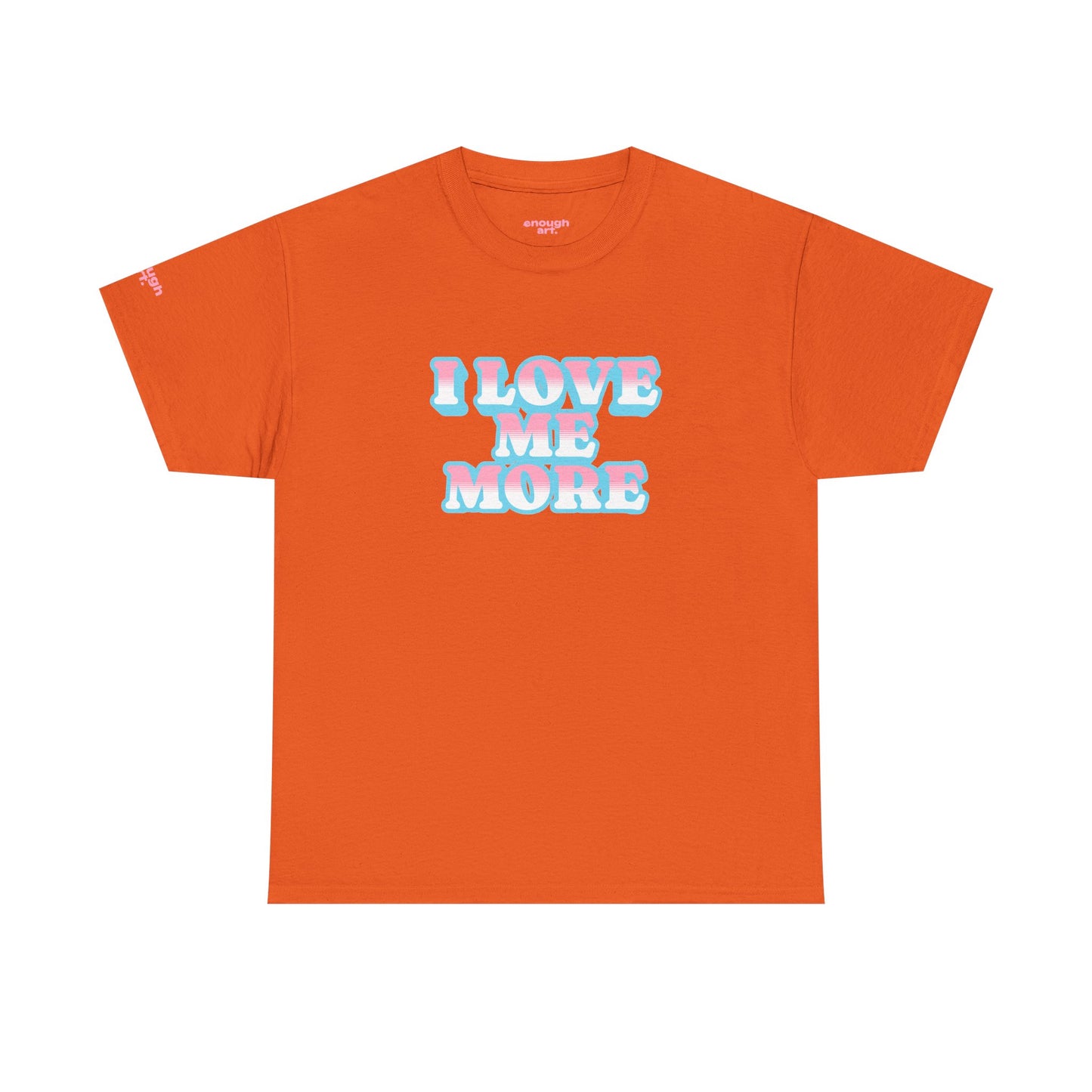 Unisex Tee - 'I Love Me More'