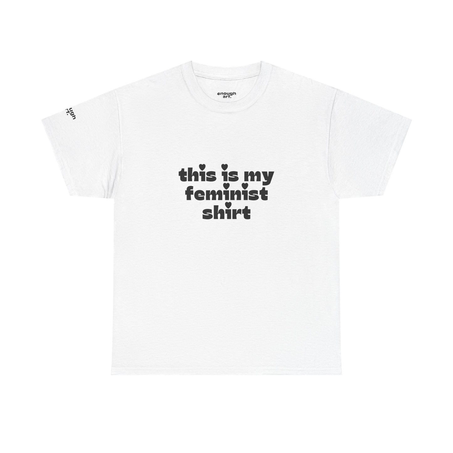 Unisex Tee — 'This Is My Feminist Shirt'