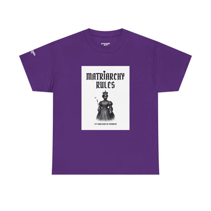 Unisex Tee — ‘Matriarchy Rules  —  Let’s Burn Down The Patriarchy’