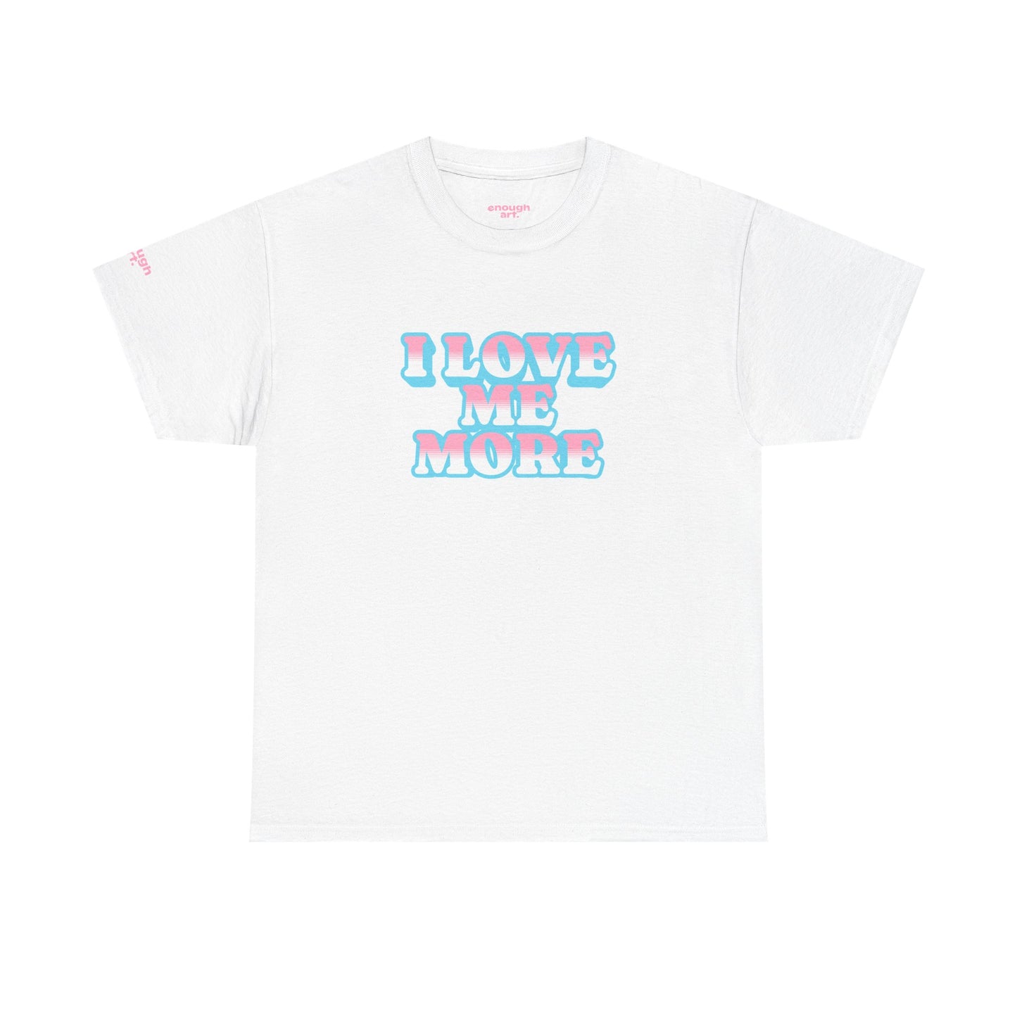 Unisex Tee - 'I Love Me More'