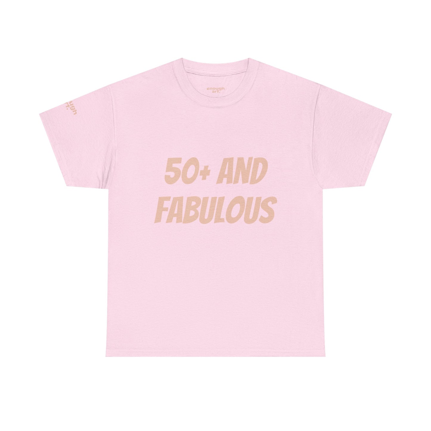 Unisex Tee — '50+ And Fabulous'