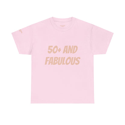 Unisex Tee — '50+ And Fabulous'