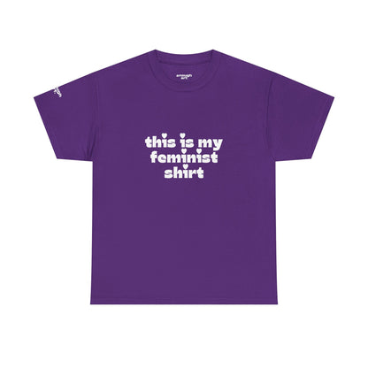 Unisex Tee — 'This Is My Feminist Shirt'