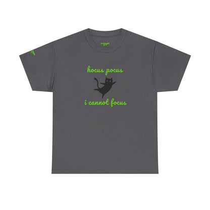Unisex Tee  — 'Hocus Pocus I Cannot Focus'