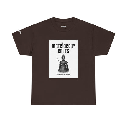 Unisex Tee — ‘Matriarchy Rules  —  Let’s Burn Down The Patriarchy’