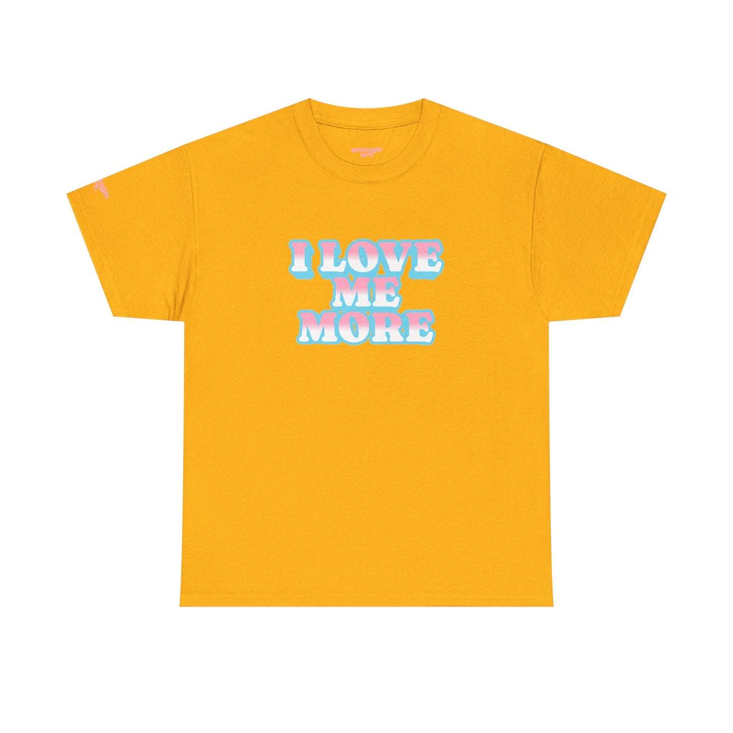 Unisex Tee - 'I Love Me More'