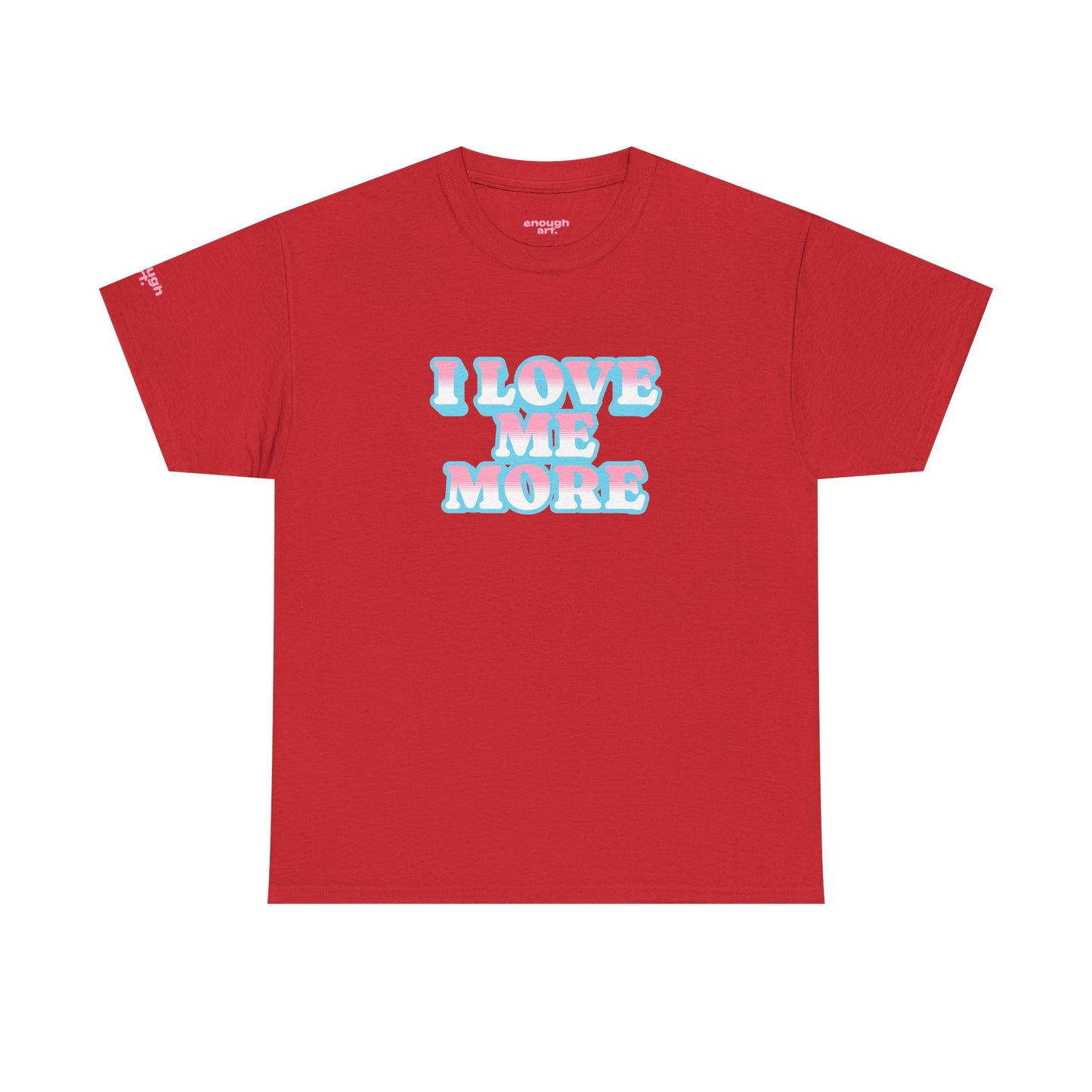 Unisex Tee - 'I Love Me More'