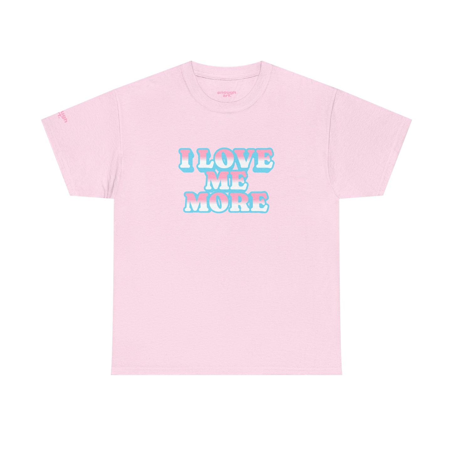 Unisex Tee - 'I Love Me More'