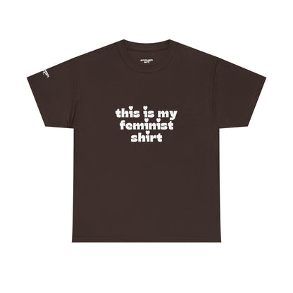 Unisex Tee — 'This Is My Feminist Shirt'