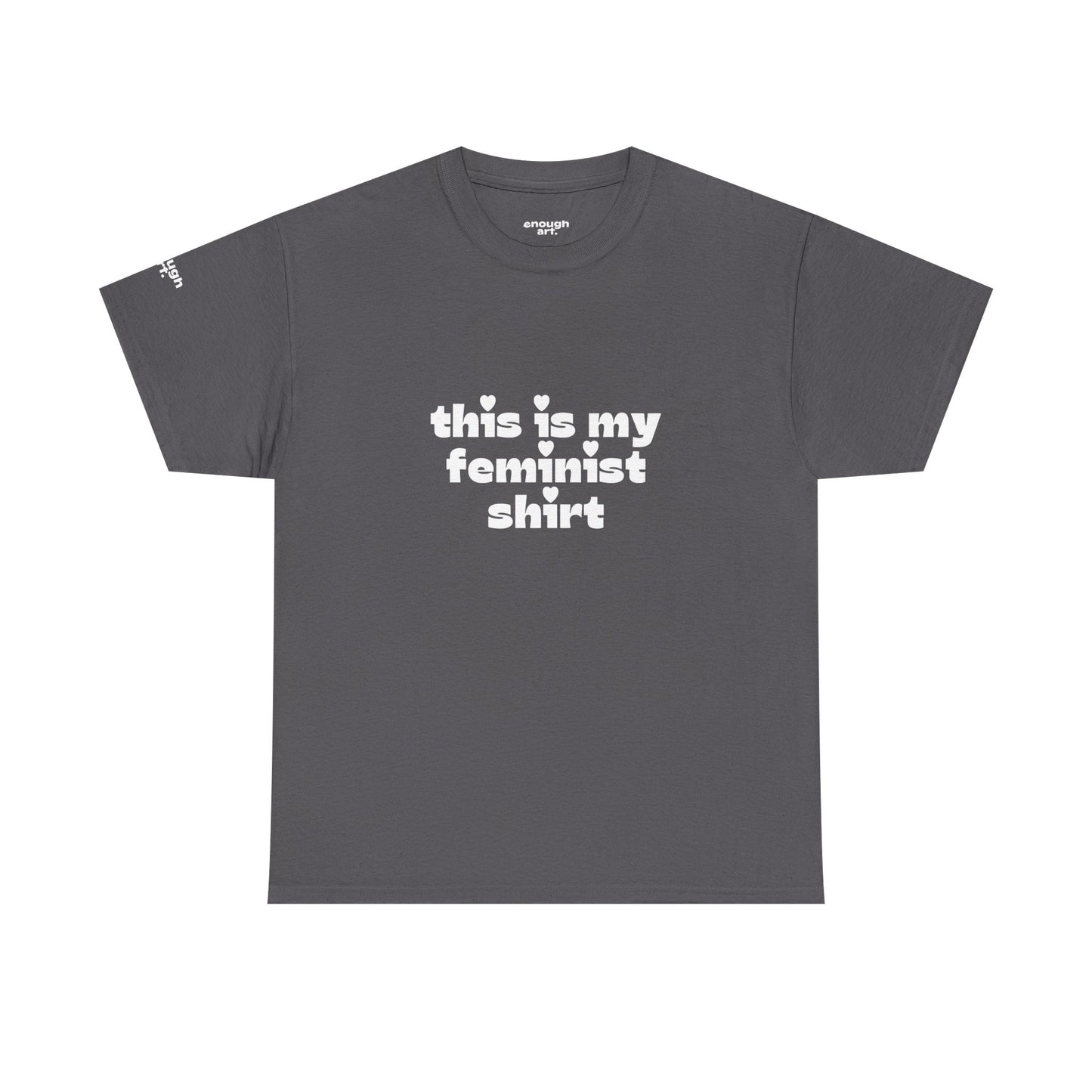Unisex Tee — 'This Is My Feminist Shirt'