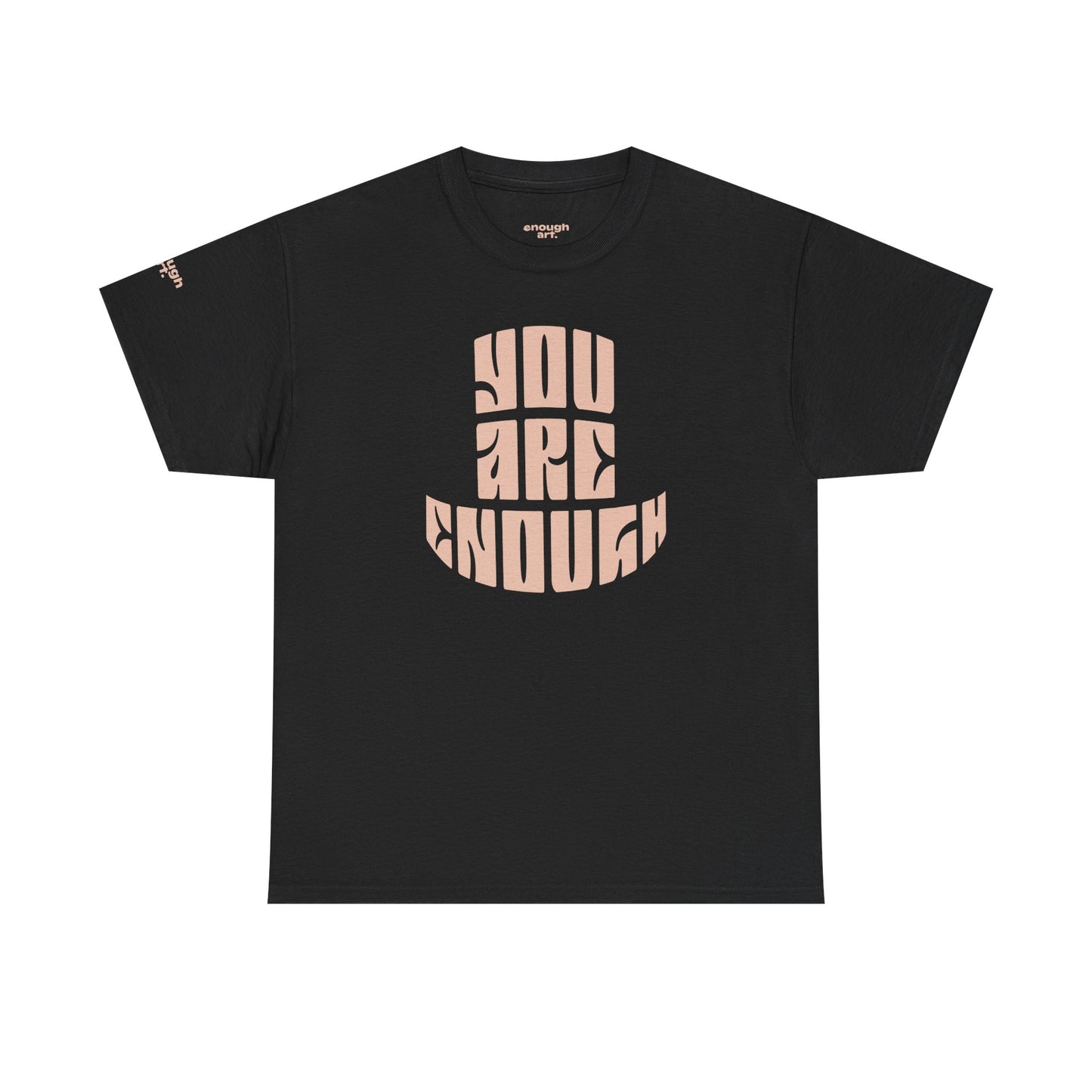 Unisex Tee — 'You Are Enough'