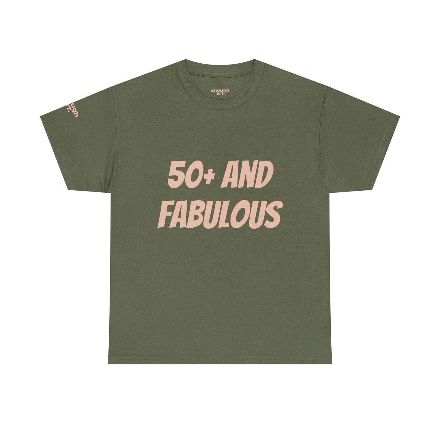 Unisex Tee — '50+ And Fabulous'