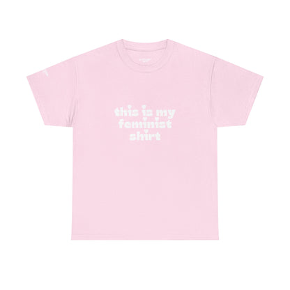 Unisex Tee — 'This Is My Feminist Shirt'