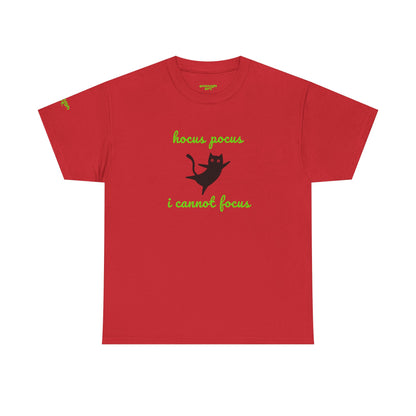 Unisex Tee  — 'Hocus Pocus I Cannot Focus'