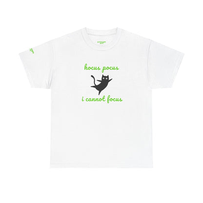 Unisex Tee  — 'Hocus Pocus I Cannot Focus'
