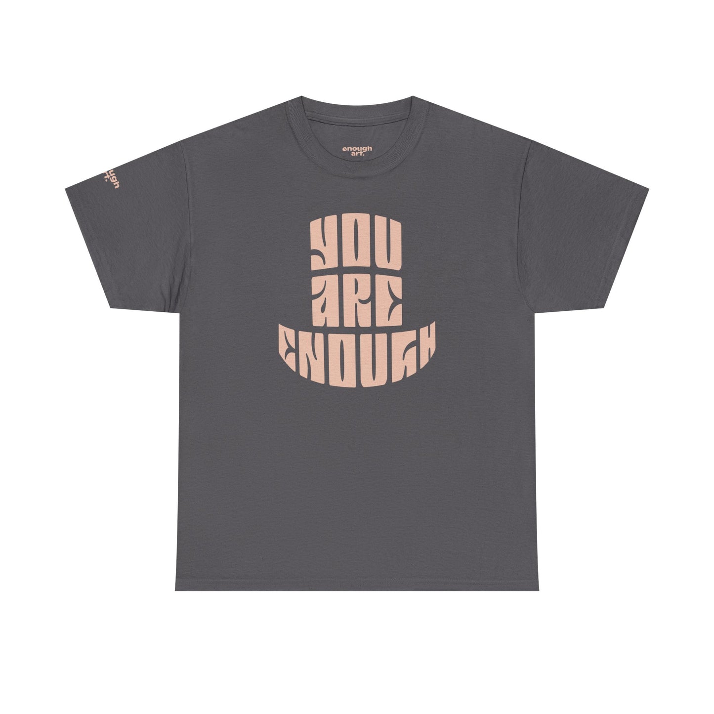 Unisex Tee — 'You Are Enough'