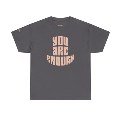Unisex Tee — 'You Are Enough'