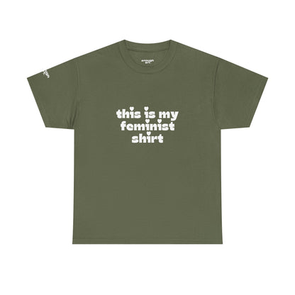 Unisex Tee — 'This Is My Feminist Shirt'
