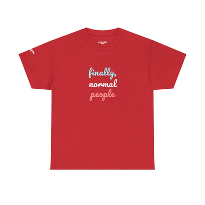 Unisex Tee - ‘Finally, Normal People’