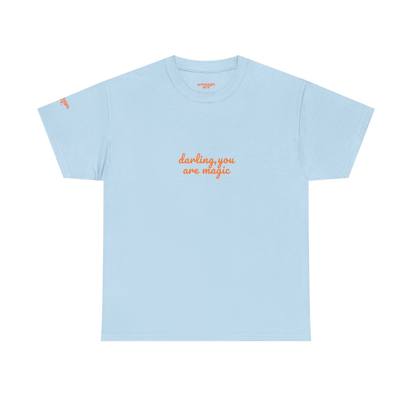 Unisex Tee — 'Darling, You Are Magic'
