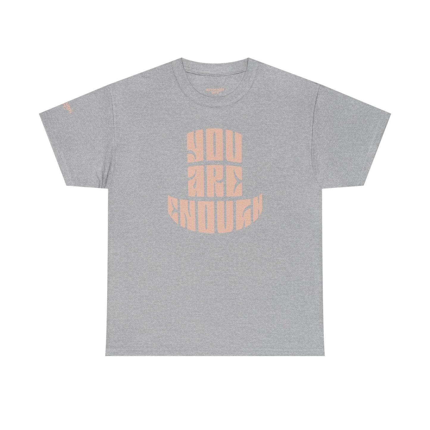 Unisex Tee — 'You Are Enough'