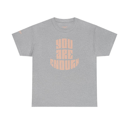 Unisex Tee — 'You Are Enough'