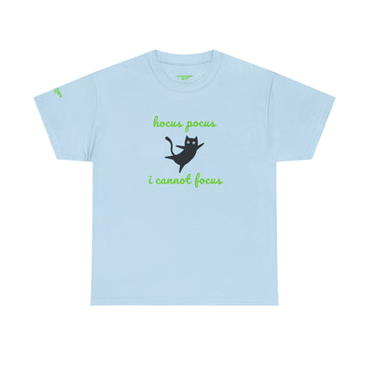 Unisex Tee  — 'Hocus Pocus I Cannot Focus'